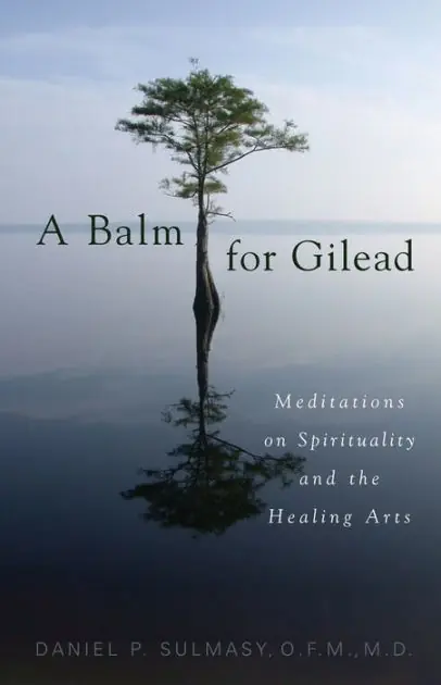 Big Sale A Balm for Gilead: Meditations on Spirituality and the Healing Arts