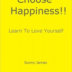 Choose Happiness: Learn To Love Yourself!! Viral