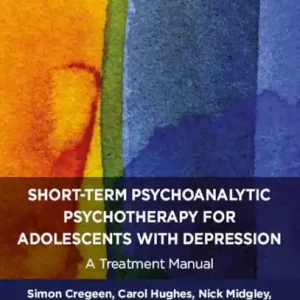 Special Discount Short-term Psychoanalytic Psychotherapy for Adolescents with Depression: A Treatment Manual