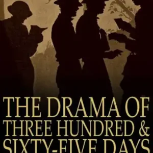 Hassle-Free Returns The Drama Of Three Hundred & Sixty-Five Days: Scenes In The Great War