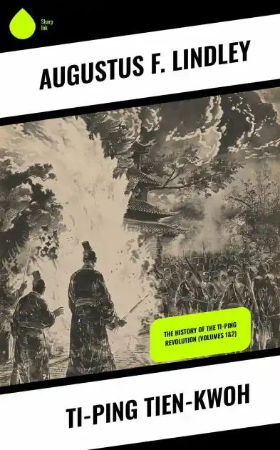 Ti-Ping Tien-Kwoh: The History of the Ti-Ping Revolution Special Offer