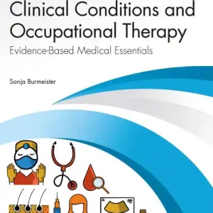 Clinical Conditions and Occupational Therapy: Evidence-Based Medical Essentials Authentic