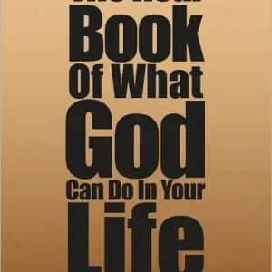 The Real Book Of What God Can Do In Your Life Last Chance