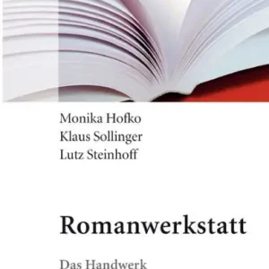 Romanwerkstatt: Das Handwerk des kreativen Schreibens Place Order