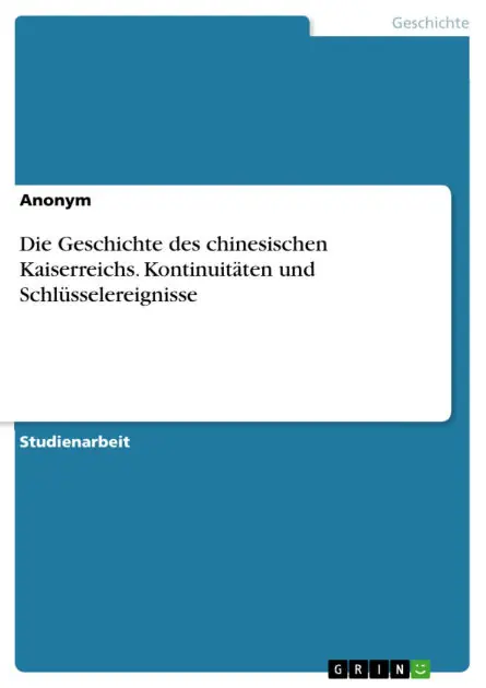 Die Geschichte des chinesischen Kaiserreichs. Kontinuitäten und Schlüsselereignisse Trending