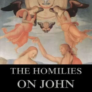 The Homilies On John Weekend Sale