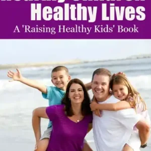 Cheap Healthy Children Healthy Lives: How to Raise Kids with Healthy Habits: Healthy Living Tips for Kids (and Parents)