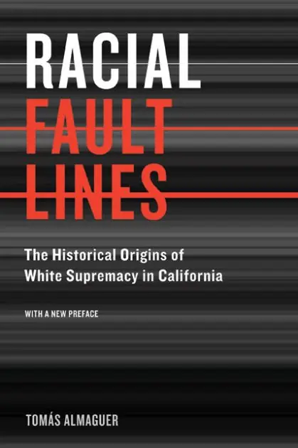 Limited Time Racial Fault Lines: The Historical Origins of White Supremacy in California