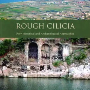 Rough Cilicia: New Historical and Archaeological Approaches Best Choice
