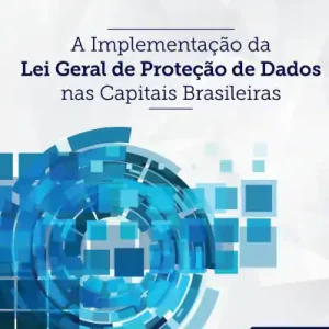 Express Delivery A Implementação da Lei Geral de Proteção de Dados nas Capitais Brasileiras