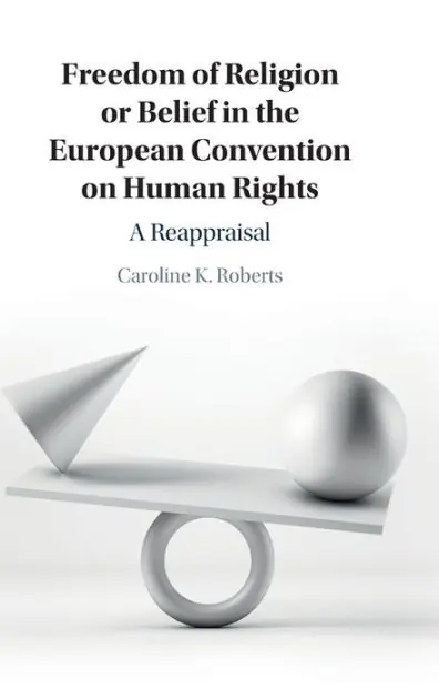 Freedom of Religion or Belief in the European Convention on Human Rights: A Reappraisal Budget
