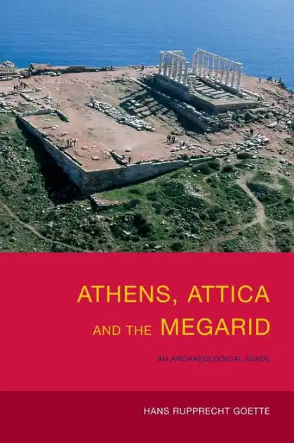 Order Now Athens, Attica and the Megarid: An Archaeological Guide