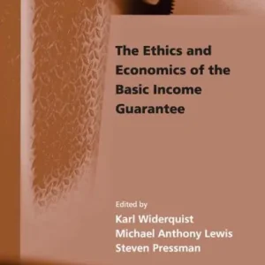 The Ethics and Economics of the Basic Income Guarantee Buy Today