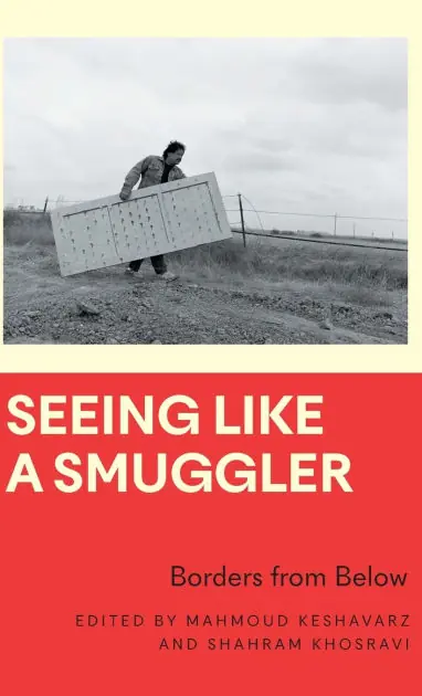 Seeing Like a Smuggler: Borders from Below Original