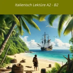 Robinson Crusoe: Italienisch Lektüre A2 - B2: Italienisch Lektüre A2 - B2 Limited Offer