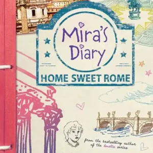 Mira's Diary: Home Sweet Rome Limited Edition