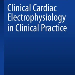 Clinical Cardiac Electrophysiology in Clinical Practice Time-Limited