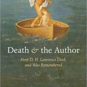 Death and the Author: How D. H. Lawrence Died, and Was Remembered Weekend Sale