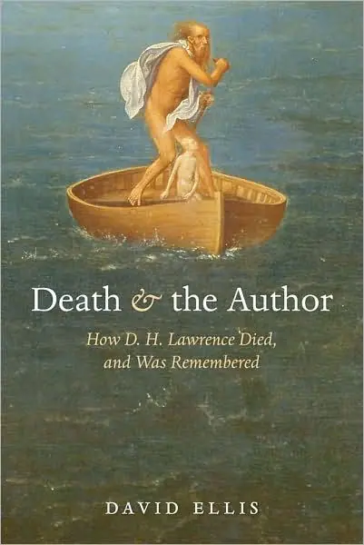 Death and the Author: How D. H. Lawrence Died, and Was Remembered Weekend Sale