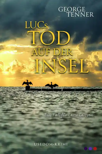 LUCs Tod auf der Insel: Lasse-Larsson-Usedom-Kriminalroman Order Now