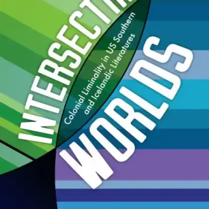 Intersecting Worlds: Colonial Liminality in US Southern and Icelandic Literatures Last Chance