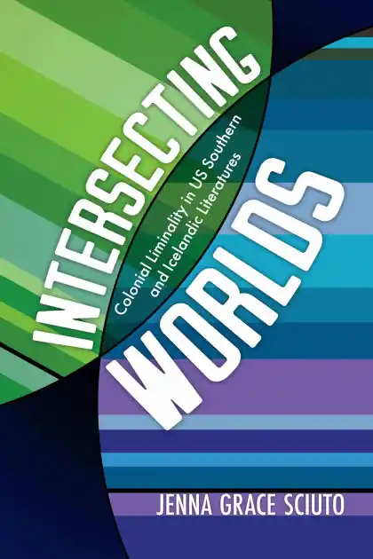 Intersecting Worlds: Colonial Liminality in US Southern and Icelandic Literatures Last Chance