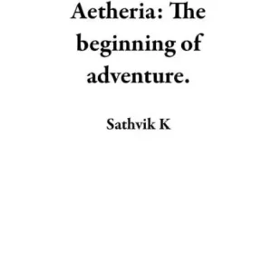 Seasonal Sale The Chronicles of Aetheria: The beginning of adventure.