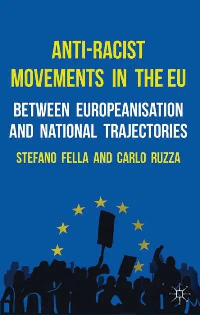 Anti-Racist Movements in the EU: Between Europeanisation and National Trajectories Instant Buy