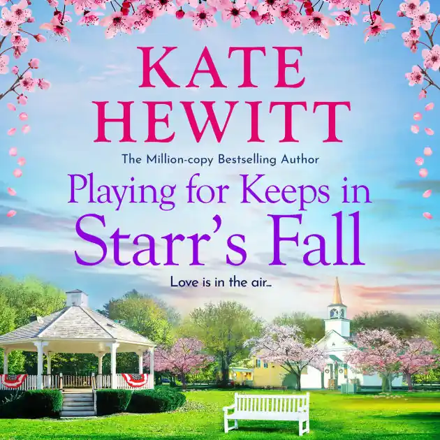 Sale Playing for Keeps in Starr's Fall: Discover million-copy bestselling author Kate Hewitt's Starr's Fall small town romance series