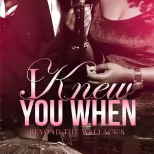 I Knew You When: Beyond The Wallace's Latest