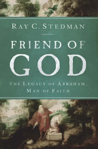 Friend of God: The Legacy of Abraham, Man of Faith Save Now