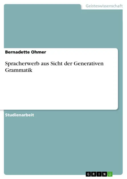 Spracherwerb aus Sicht der Generativen Grammatik Get Yours