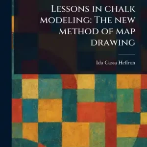 Fast Shipping Lessons in Chalk Modeling: The New Method of Map Drawing