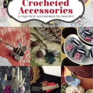 Trending Crocheted Accessories: 11 Exquisite Accessories to Crochet