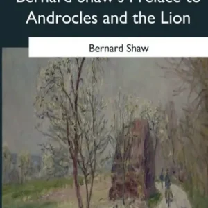 Bernard Shaw's Preface to Androcles and the Lion Original