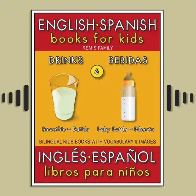 Buy Online 6 - Drinks (Bebidas) - English Spanish Books for Kids (Inglés Español Libros para Niños): Bilingual book to learn basic Spanish to English words (Livro bilingüe con traducción del Inglés al Español y Inglés para principiantes)