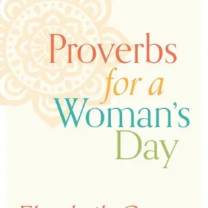 Proverbs for a Woman's Day: Choosing a Life of Excellence Top Pick