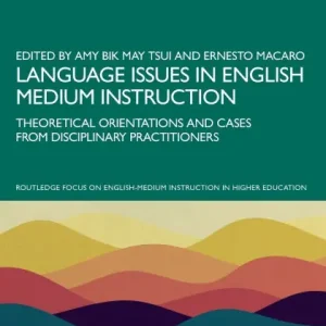 Language Issues in English Medium Instruction: Theoretical Orientations and Cases from Disciplinary Practitioners Luxury