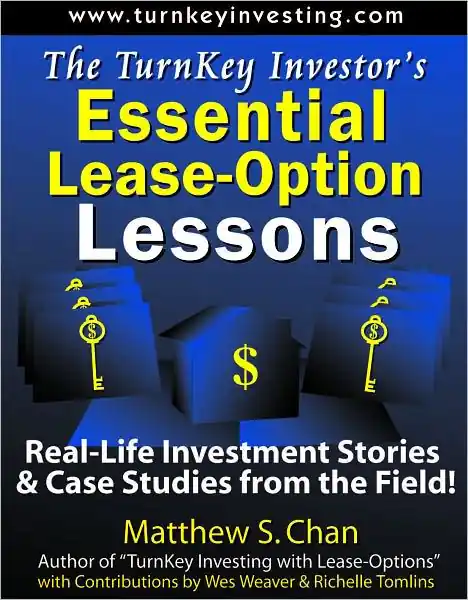 The TurnKey Investor's Essential Lease-Option Lessons: Real-Life Investment Stories & Case Studies from the Field! Latest