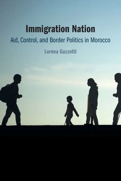 Immigration Nation: Aid, Control, and Border Politics in Morocco Bargain