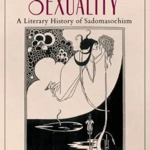 Aesthetic Sexuality: A Literary History of Sadomasochism Fan Favorite