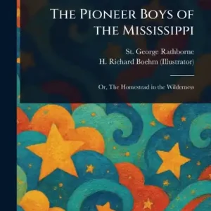 While Supplies Last The Pioneer Boys of the Mississippi