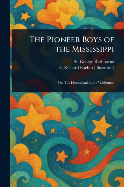 While Supplies Last The Pioneer Boys of the Mississippi