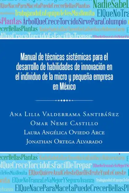 Manual De Técnicas Sistémicas Para El Desarrollo De Habilidades De Innovación En El Individuo De La Micro Y Pequeña Empresa En México Special Offer