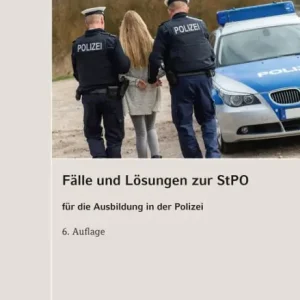 Fälle und Lösungen zur StPO: für die Ausbildung in der Polizei Direct From Factory