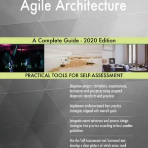 Agile Architecture A Complete Guide - 2020 Edition Direct From Manufacturer