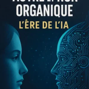 Buy Online L'Intelligence Autre et Non Organique, L'Ère de l'IA
