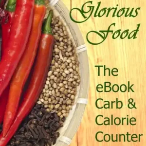 Food, Glorious Food: The eBook Carb & Calorie Counter, a Guide to Complete Food Counts, ver. 2 Trending