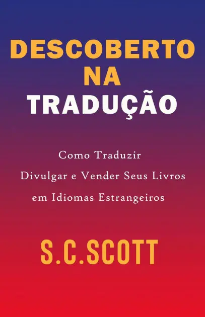 Descoberto Na Tradução: Como Traduzir, Divulgar e Vender Seus Livros em Idiomas Estrangeiros Cheap