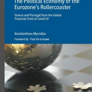 The Political Economy of the Eurozone's Rollercoaster: Greece and Portugal from the Global Financial Crisis to Covid-19 Grab Now